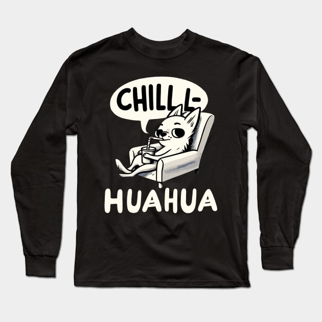 Chillhuahua Chihuahua (Back Print) Long Sleeve T-Shirt by DoodleDashDesigns